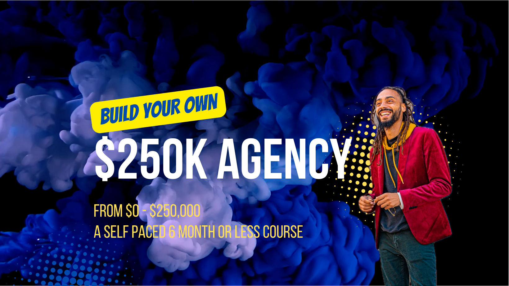 build your own $250K Agency